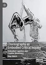 Choreography as Embodied Critical Inquiry