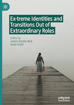 Ex-treme Identities and Transitions Out of Extraordinary Roles