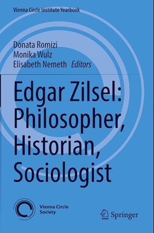 Edgar Zilsel: Philosopher, Historian, Sociologist