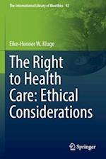 The Right to Health Care: Ethical Considerations