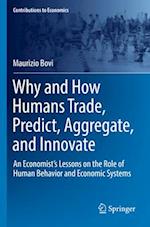 Why and How Humans Trade, Predict, Aggregate, and Innovate