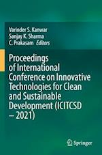 Proceedings of International Conference on Innovative Technologies for Clean and Sustainable Development (ICITCSD - 2021)