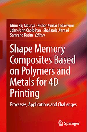 Shape Memory Composites Based on Polymers and Metals for 4D Printing