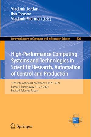 High-Performance Computing Systems and Technologies in Scientific Research, Automation of Control and Production