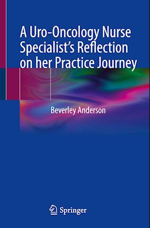 A Uro-Oncology Nurse Specialist’s Reflection on her Practice Journey