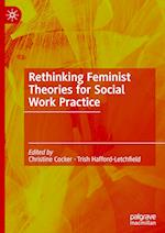 Rethinking Feminist Theories for Social Work Practice 