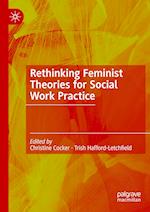 Rethinking Feminist Theories for Social Work Practice