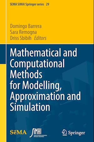 Mathematical and Computational Methods for Modelling, Approximation and Simulation