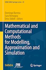 Mathematical and Computational Methods for Modelling, Approximation and Simulation 