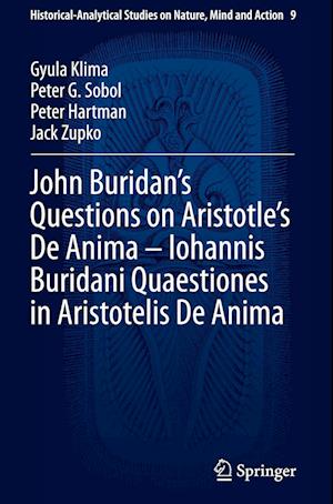 John Buridan’s Questions on Aristotle’s De Anima – Iohannis Buridani Quaestiones in Aristotelis De Anima
