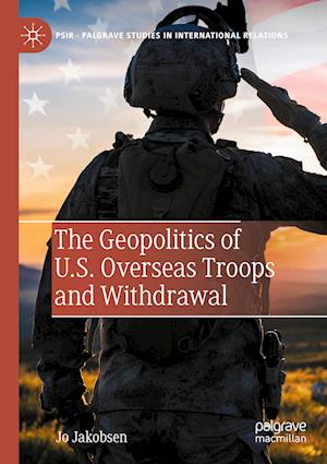 The Geopolitics of U.S. Overseas Troops and Withdrawal