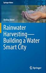 Rainwater Harvesting-Building a Water Smart City 