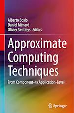 Approximate Computing Techniques