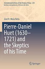 Pierre-Daniel Huet (1630-1721) and the Skeptics of his Time