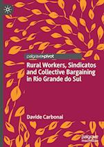 Rural Workers, Sindicatos and Collective Bargaining in Rio Grande do Sul