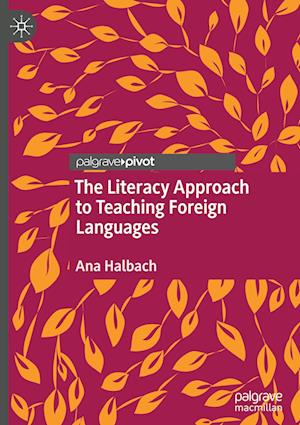 The Literacy Approach to Teaching Foreign Languages