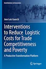 Interventions to Reduce  Logistic Costs for Trade Competitiveness and Poverty
