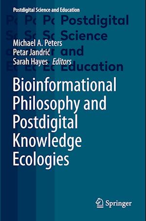 Bioinformational Philosophy and Postdigital Knowledge Ecologies