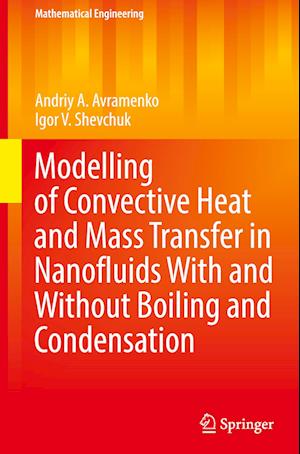 Modelling of Convective Heat and Mass Transfer in Nanofluids with and without Boiling and Condensation