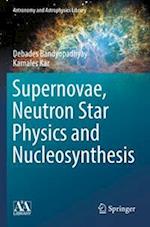 Supernovae, Neutron Star Physics and Nucleosynthesis