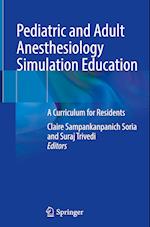 Pediatric and Adult Anesthesiology Simulation Education