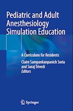 Pediatric and Adult Anesthesiology Simulation Education