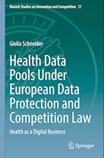 Health Data Pools Under European Data Protection and Competition Law