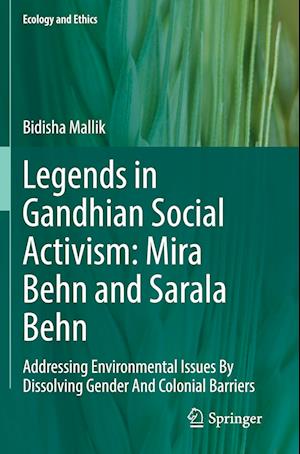 Legends in Gandhian Social Activism: Mira Behn and Sarala Behn