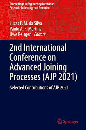 2nd International Conference on Advanced Joining Processes (AJP 2021)