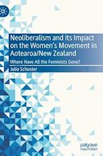 Neoliberalism and its Impact on the Women's Movement in Aotearoa/New Zealand