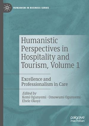 Humanistic Perspectives in Hospitality and Tourism,  Volume 1