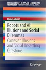 Robots and AI: Illusions and Social Dilemmas