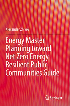 Energy Master Planning toward Net Zero Energy Resilient Public Communities Guide