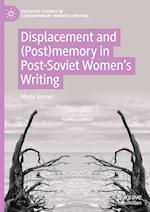 Displacement and (Post)memory in Post-Soviet Women's Writing 