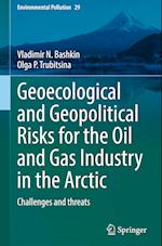 Geoecological and Geopolitical Risks for the Oil and Gas Industry in the Arctic