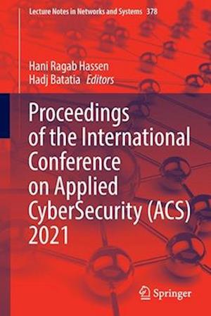 Proceedings of the International Conference on Applied CyberSecurity (ACS) 2021