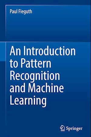 An Introduction to Pattern Recognition and Machine Learning