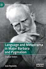 Language and Metadrama in Major Barbara and Pygmalion
