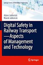 Digital Safety in Railway Transport-Aspects of Management and Technology
