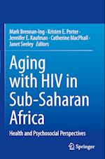 Aging with HIV in Sub-Saharan Africa