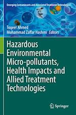 Hazardous Environmental Micro-pollutants, Health Impacts and Allied Treatment Technologies