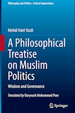 A Philosophical Treatise on Muslim Politics
