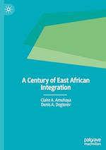 A Century of East African Integration