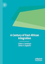 A Century of East African Integration