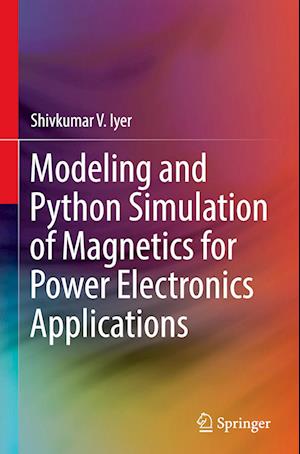 Modeling and Python Simulation of Magnetics for Power Electronics Applications