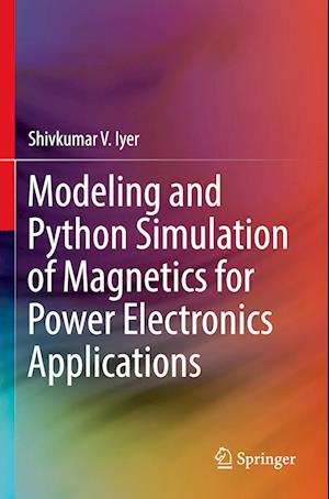 Modeling and Python Simulation of Magnetics for Power Electronics Applications