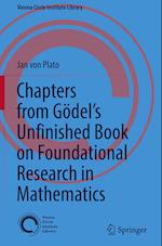 Chapters from Gödel’s Unfinished Book on Foundational Research in Mathematics