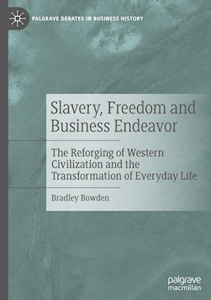 Slavery, Freedom and Business Endeavor