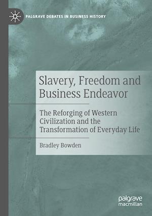 Slavery, Freedom and Business Endeavor