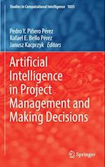 Artificial Intelligence in Project Management and Making Decisions